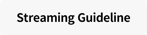 Streaming Guidelines